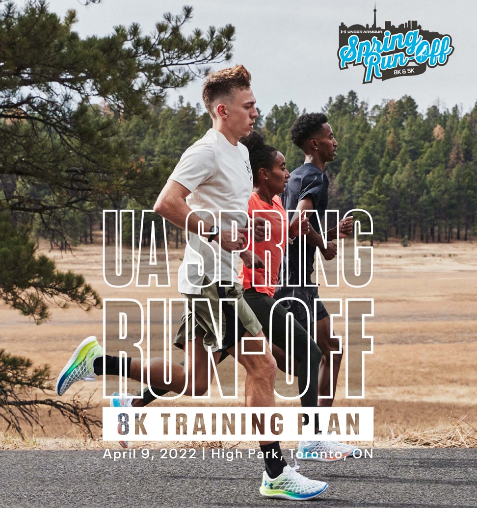 ik ben gelukkig vuurwerk Tonen Under Armour's Spring Run-Off 8K training plan - Canadian Running Magazine